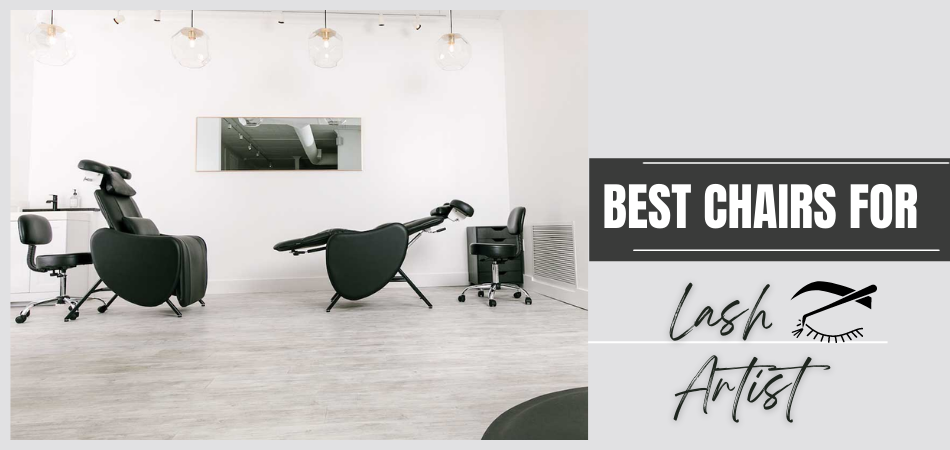 Best Chairs for Lash Artist