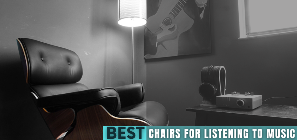 Best Chairs for Listening To Music