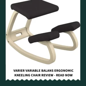 Varier Variable Balans Ergonomic Kneeling Chair Review - Read Now