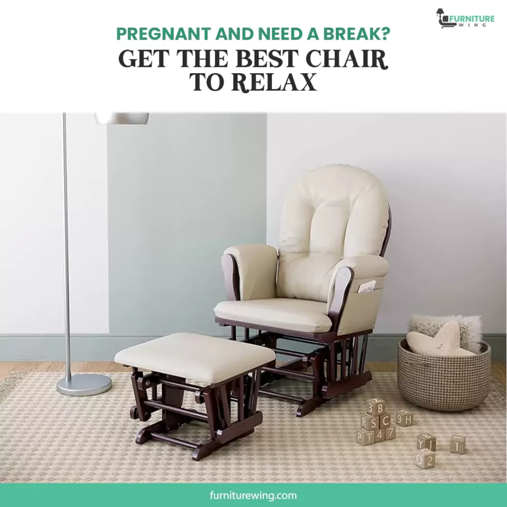 Pregnant And Need A Break? Best Chair For Pregnant Here