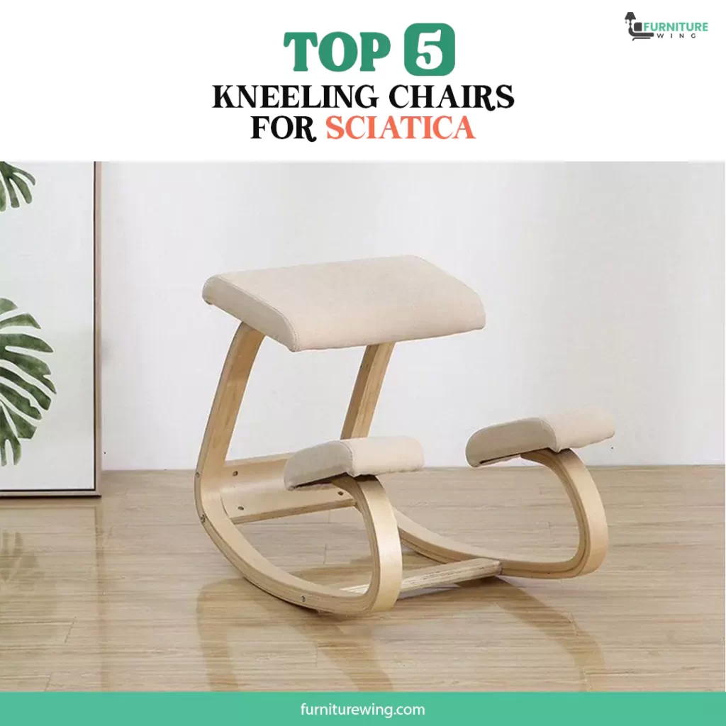 Top 5 best kneeling chairs for sciatica