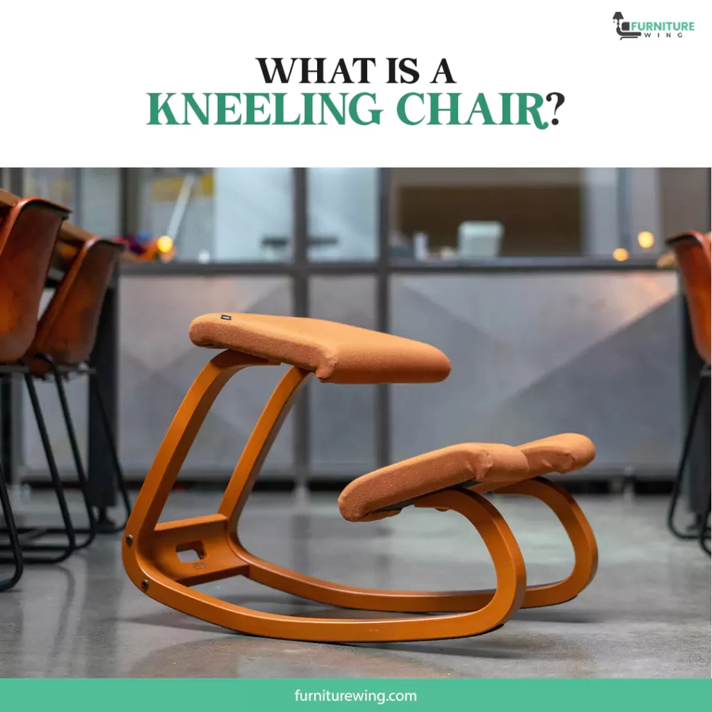 What is a kneeling chair?